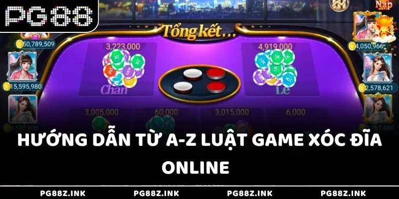 Hướng dẫn từ A-Z luật game Xóc Đĩa online